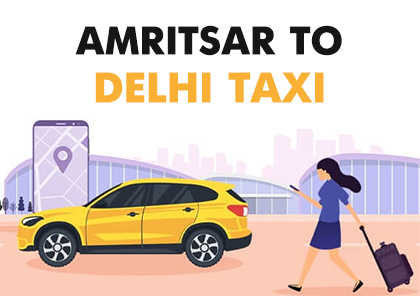 Amritsar to Delhi Taxi