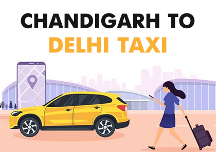 Chandigarh to Delhi Taxi