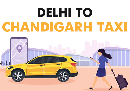 Delhi to Chandigarh Taxi