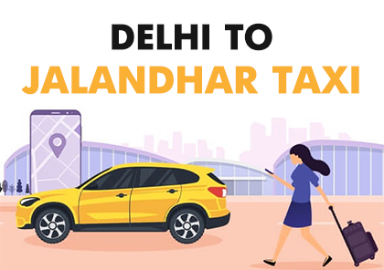 Delhi to Jalandhar Taxi