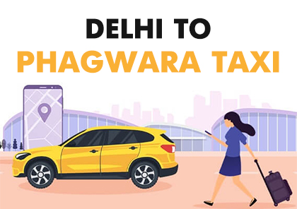 Delhi to Phagwara Taxi