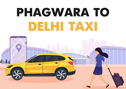 Phagwara to Delhi Taxi