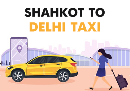 Shahkot to Delhi Taxi